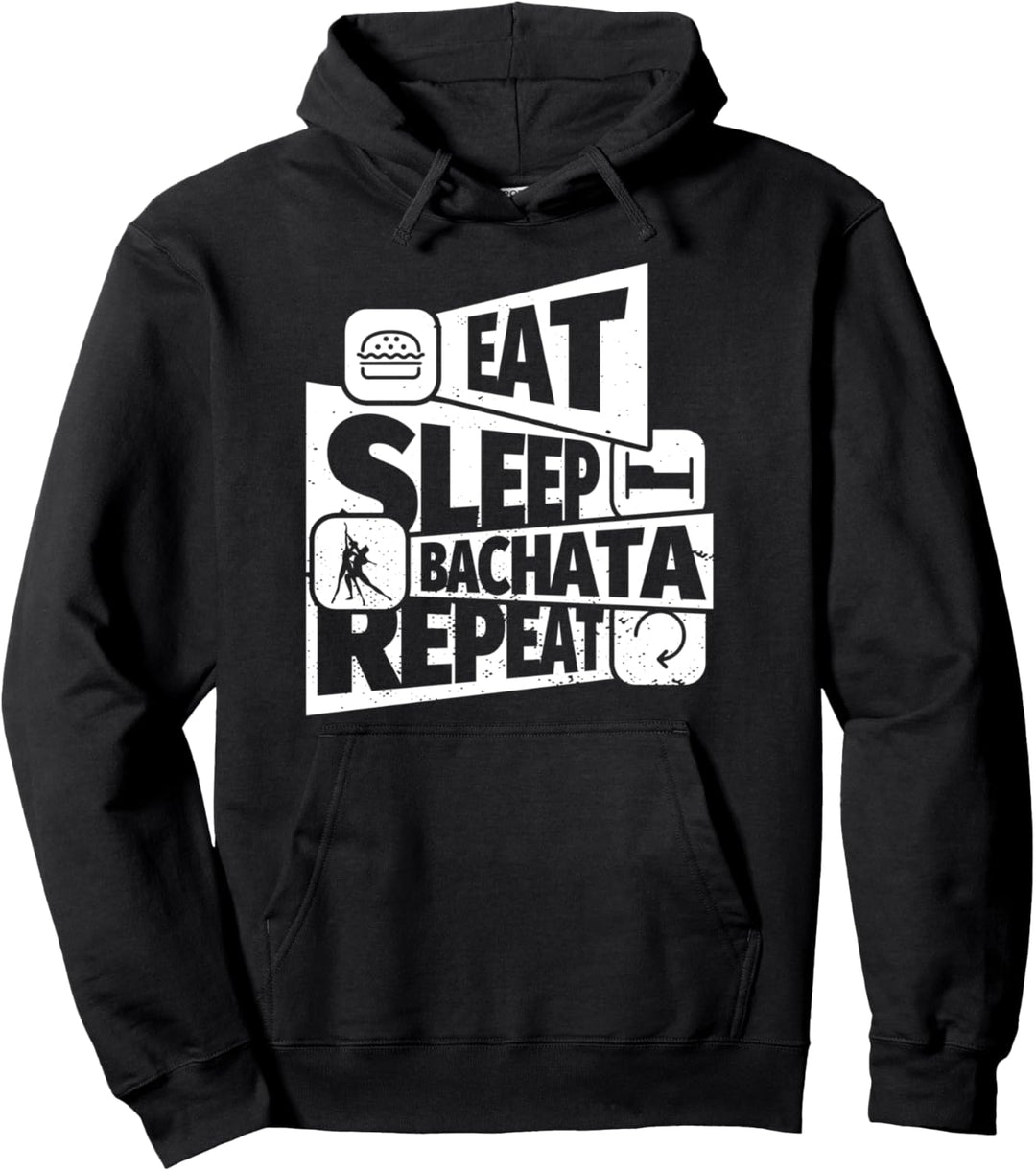 EAT SLEEP Bachata REPEAT Lustiges Bachata-Geschenk für einen Pullover Hoodie
