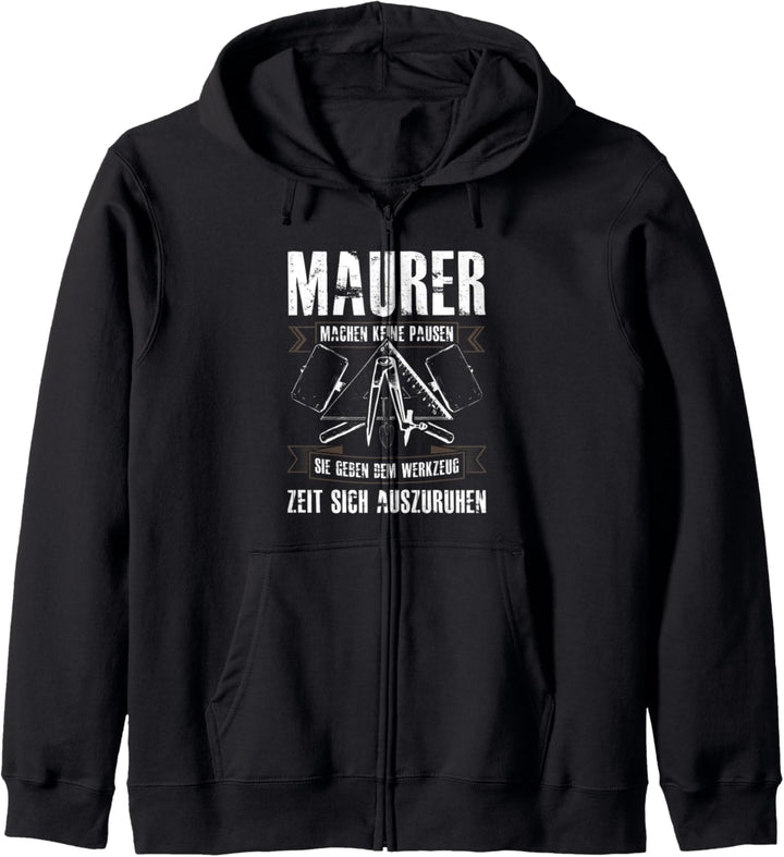 Maurer Machen Keine Pausen - Handwerker Bauhandwerker Bau Kapuzenjacke