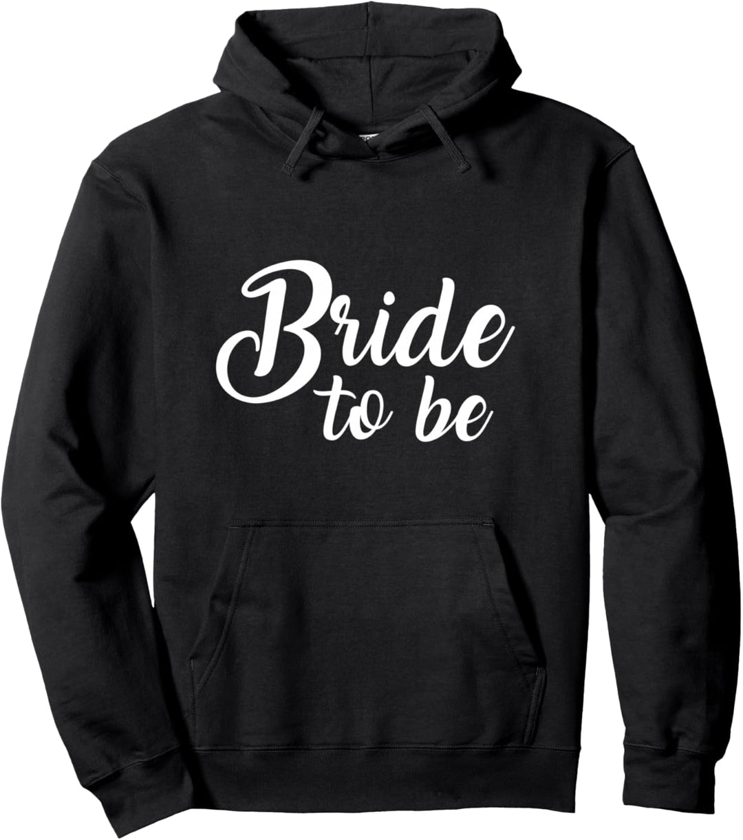 Bride To Be Braut JGA Feier Pullover Hoodie