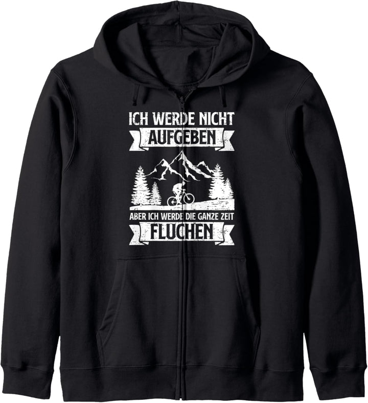 Ich Werde Nicht Aufgeben Ganze Zeit Fluchen Mountainbike Kapuzenjacke