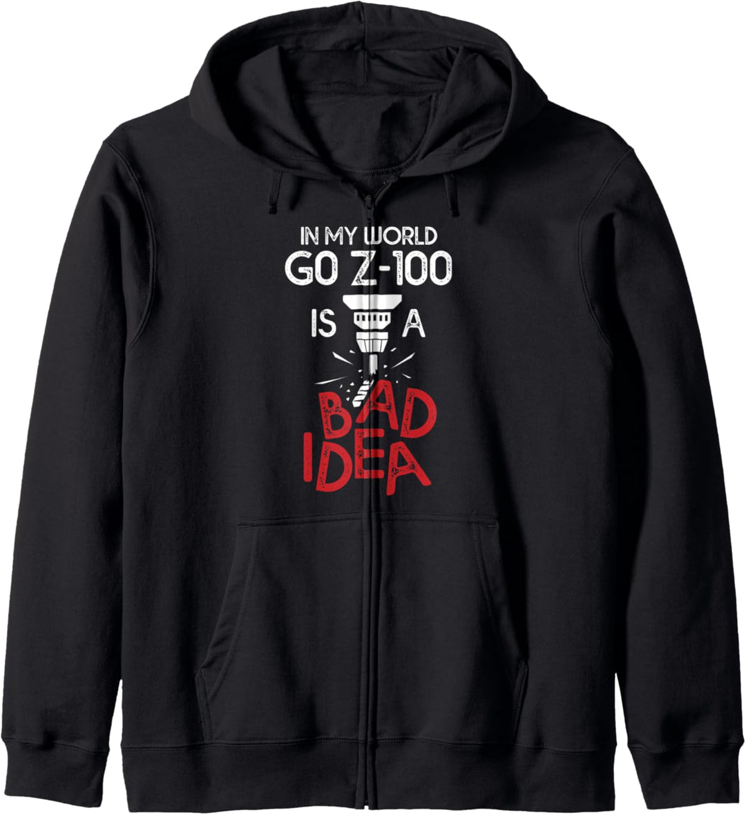 In My World G0 Z-100 Is A Bad Idea Zerspaner CNC Mechaniker Kapuzenjacke