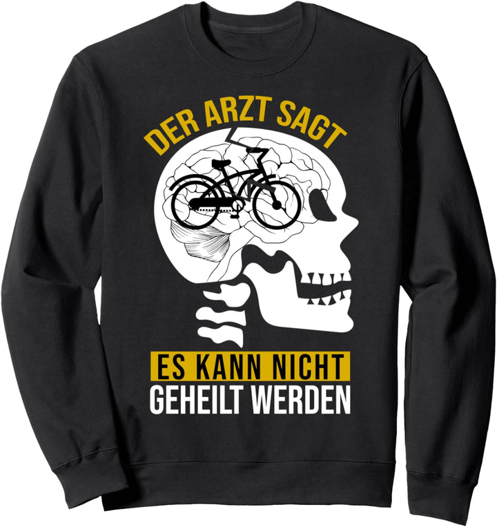 Geschenk Radfahrer Fahrrad Spruch Herren Damen Rad Sweatshirt