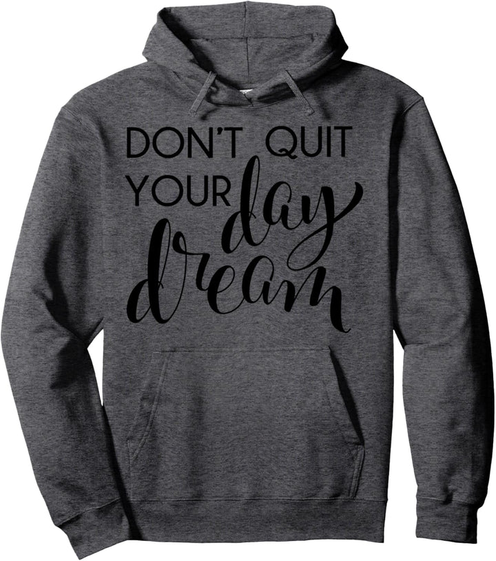 Trendy Do Your Day Dream Bold Pullover Hoodie
