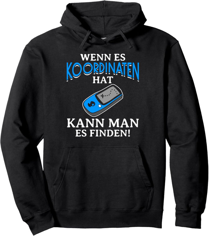 Geocaching Geschenk Geocacher Geocache Spruch Pullover Hoodie