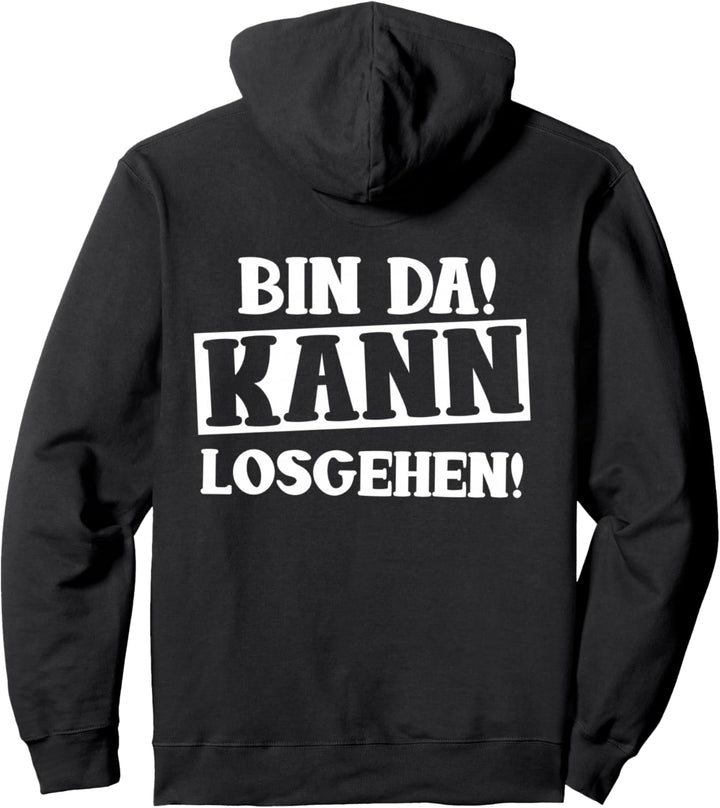 Backprint Bin da kann losgehen Pullover Hoodie