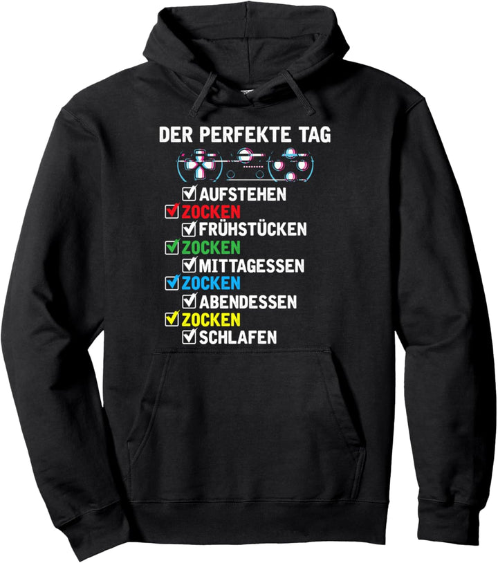 Zocker Gamer Spruch jeden Tag Zocken Pullover Hoodie