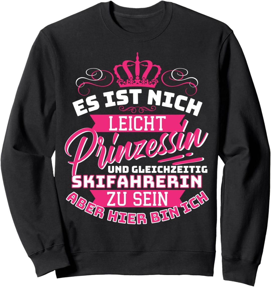 PRINZESSIN UND SKIFAHRERIN! Ski Spruch für Winter Mädels Sweatshirt