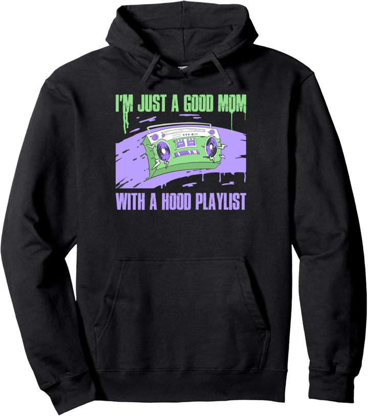 Im Just A Good Mom With A Hood Playlist Muttertag Pullover Hoodie