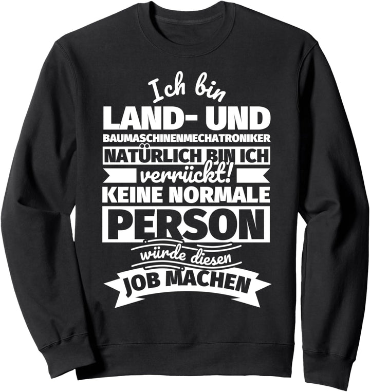 Land- und Baumaschinenmechatroniker lustiger Spruch Sweatshirt