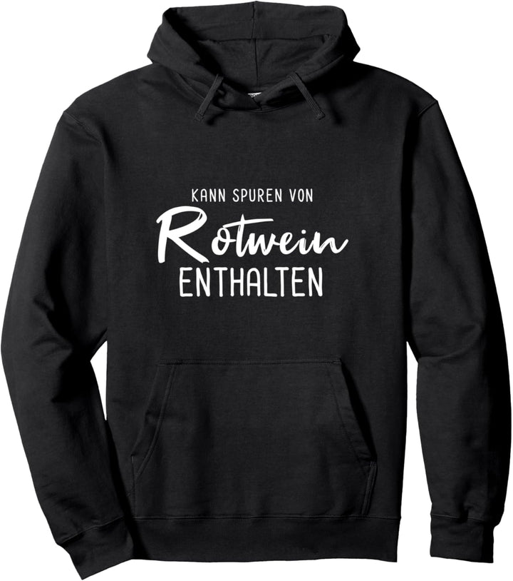 Kann Spuren Von Rotwein Enthalten - Lustiges Weintrinker Tee Pullover Hoodie