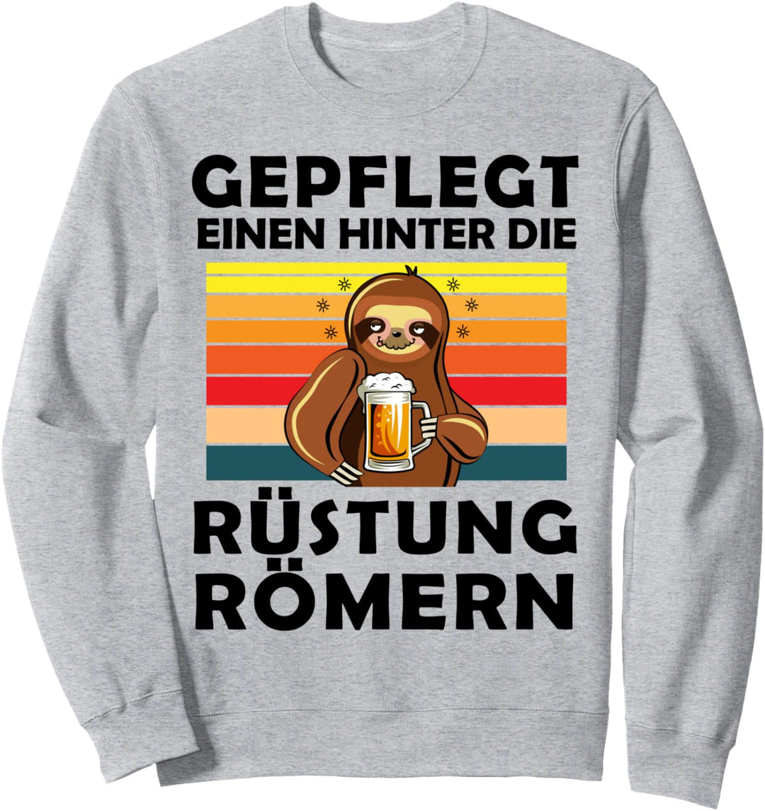 Gepflegt einen hinter die Rüstung römern witziges Bier Fun Sweatshirt