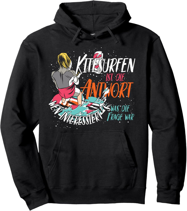 Kitesurfen ist die Antwort Windsurfen Pullover Hoodie