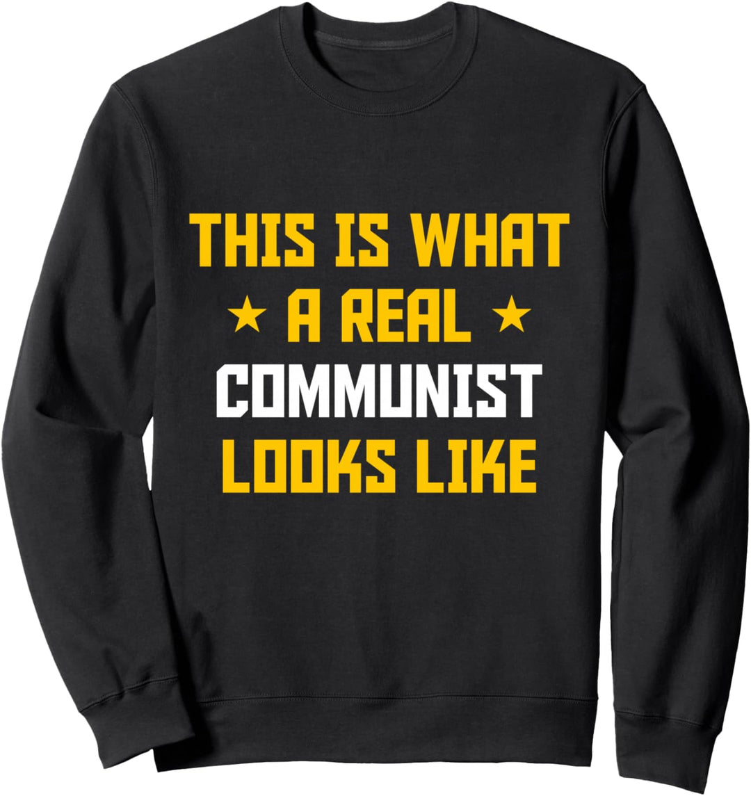 So sieht ein echter kommunistischer aus Sweatshirt