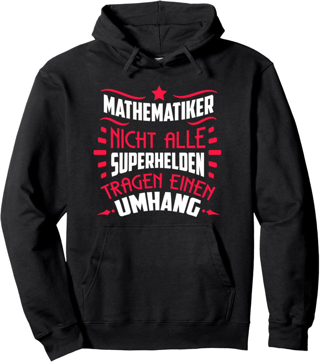 Nicht alle Superhelden tragen einen Umhang - Mathematiker Pullover Hoodie