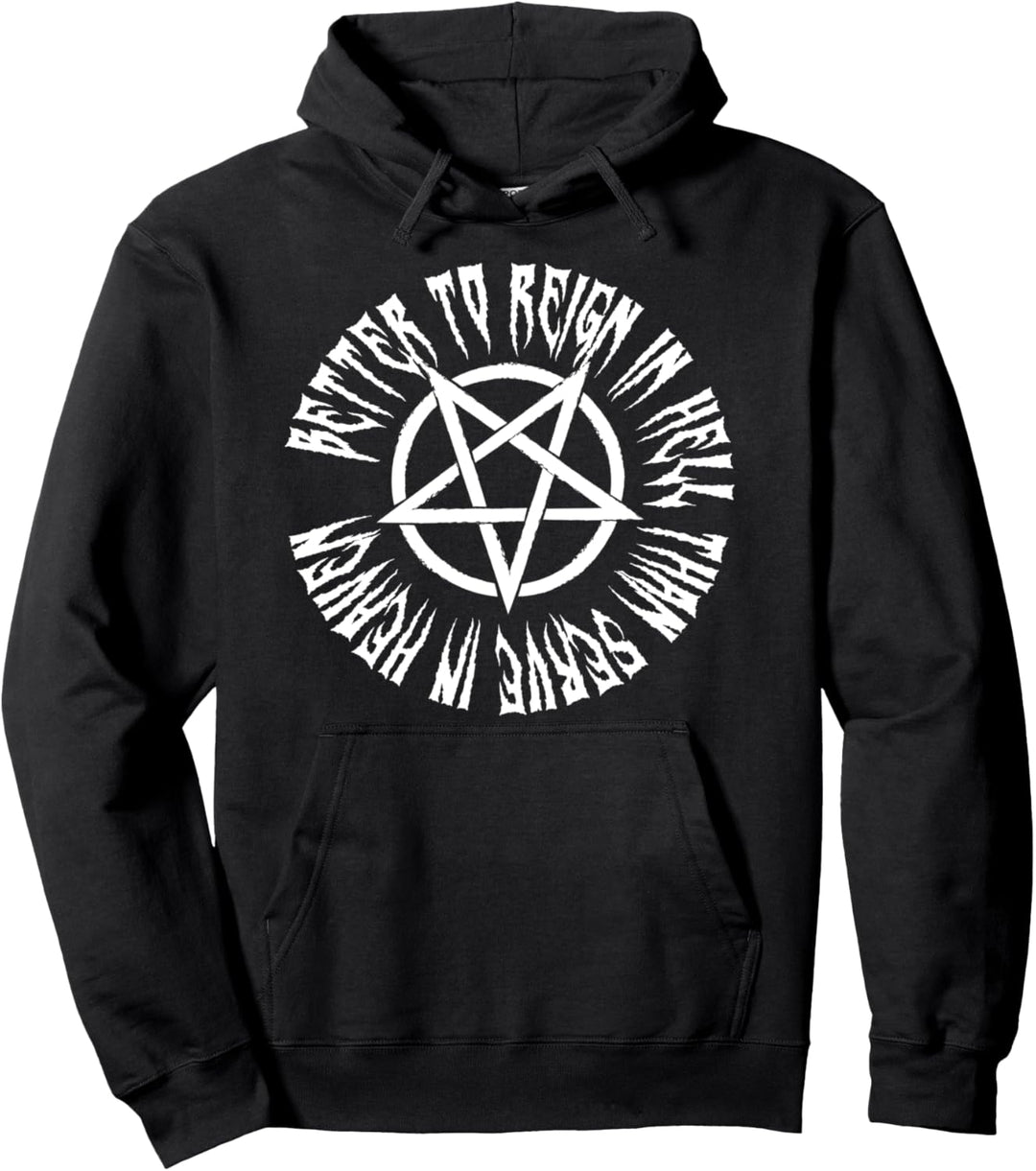 Besser in der Hölle zu herrschen als im Himmel Pentagramm zu dienen Pullover Hoodie