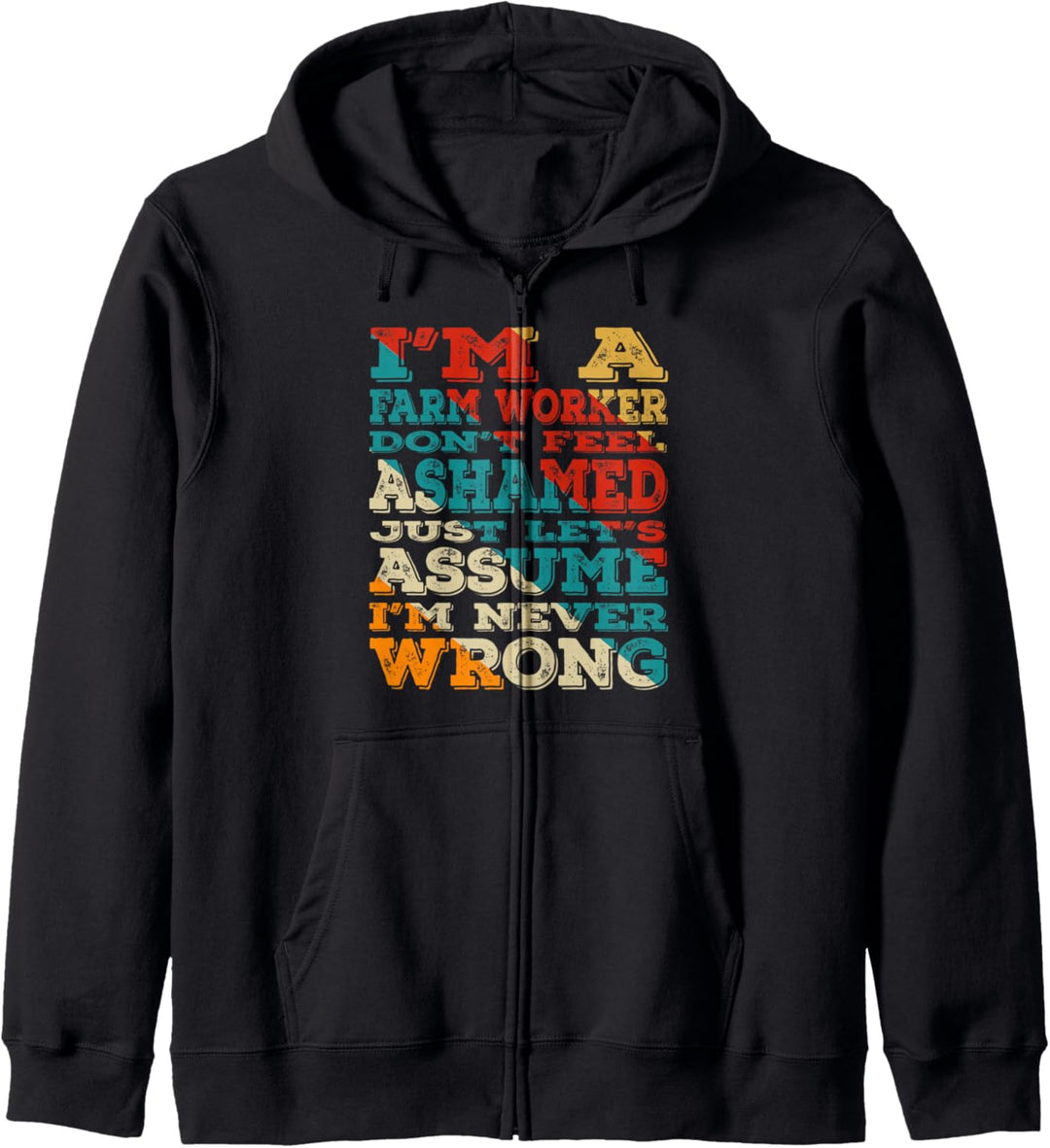 I'm A Farm Worker Don't Feel Ashamed Vintage Style Funny Kapuzenjacke