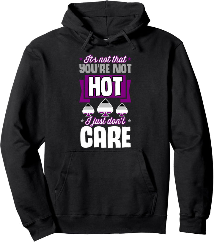 Es ist nicht so, dass du nicht heiss bist, mir ist asexueller Stolz einfach egal Pullover Hoodie