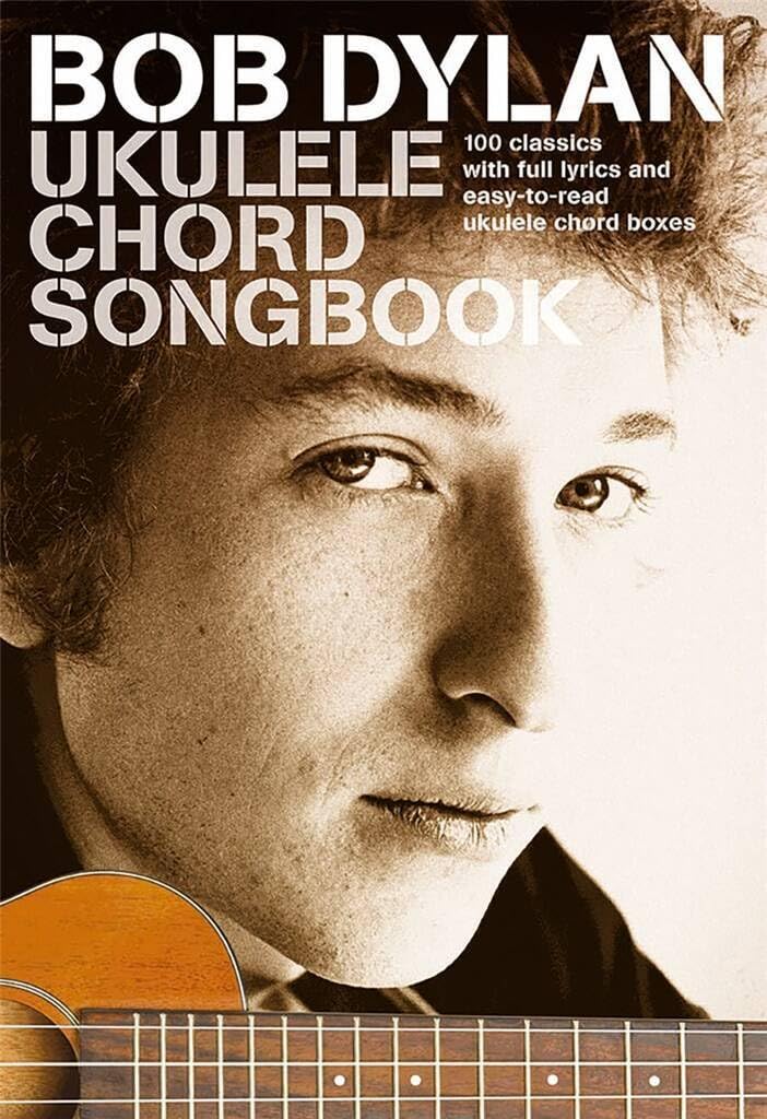 Bob Dylan Ukulele Chord Songbook.: 100 classics with full lyrics, Taschenbuch