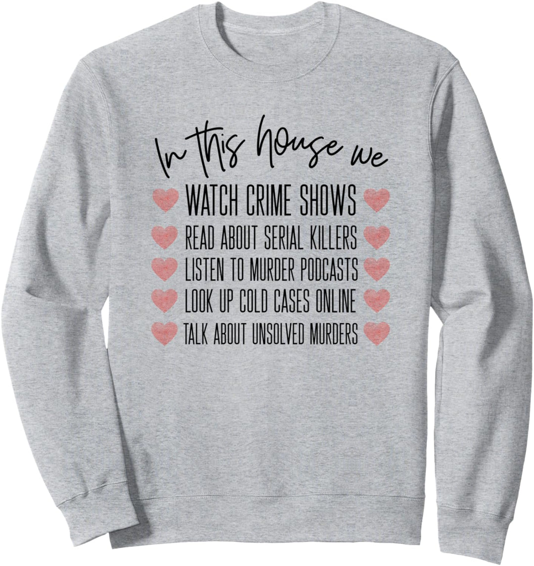 Wahres Verbrechen in diesem Haus Wir lieben Mord Podcast Cold Cases Sweatshirt