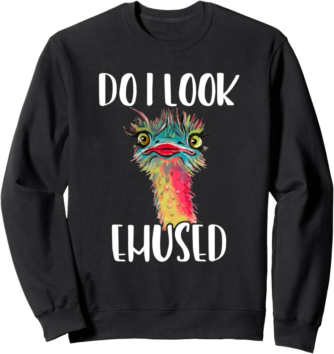 Emu Bird - Do I Look Emused Funny Cute Sweatshirt