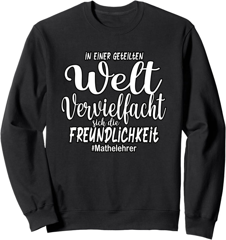 Lehrer Mathematik Matheleher Klassenlehrer Beruf Sweatshirt