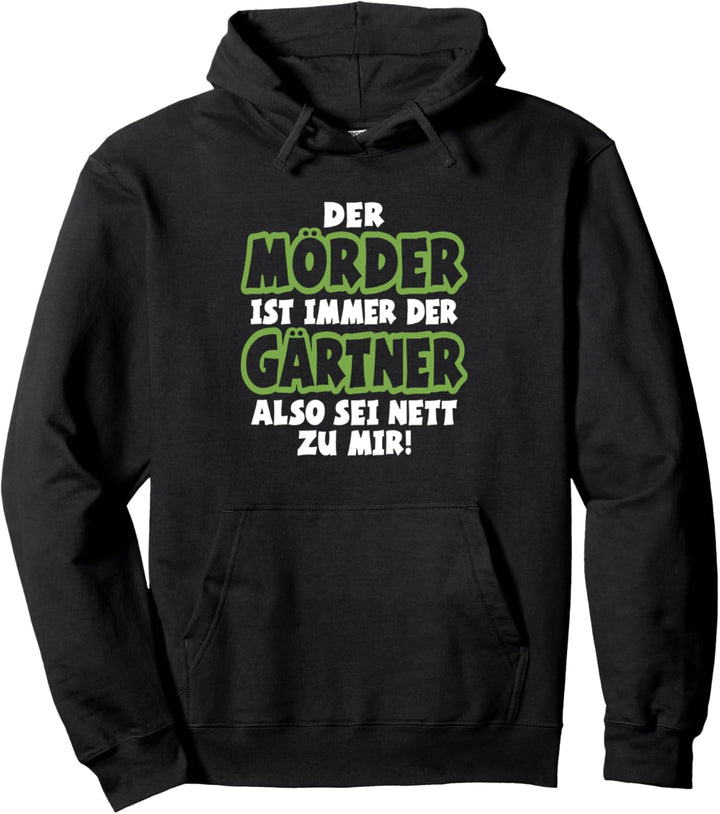Gärtner Garten Gärtnerei Landschaftsgärtner Geschenk Spruch Pullover Hoodie