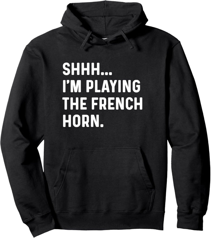 Psst, ich spiele Waldhorn - Marching Band Camp Pullover Hoodie