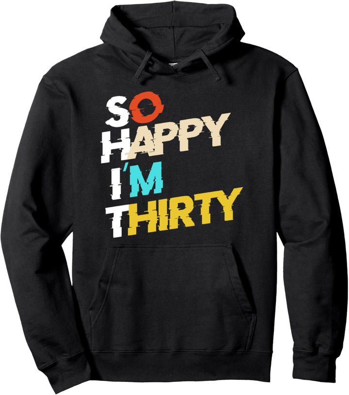 So Happy I'm Thirty 30. Geburtstag Party Feier Geschenk Idee Pullover Hoodie
