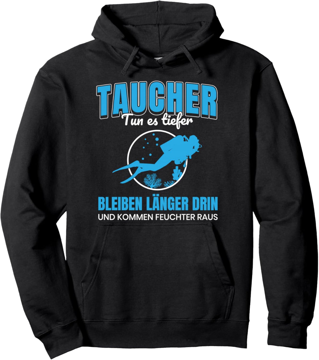 Taucher Spruch tun es Tiefer bleiben Länger Tauchen Tauch Pullover Hoodie