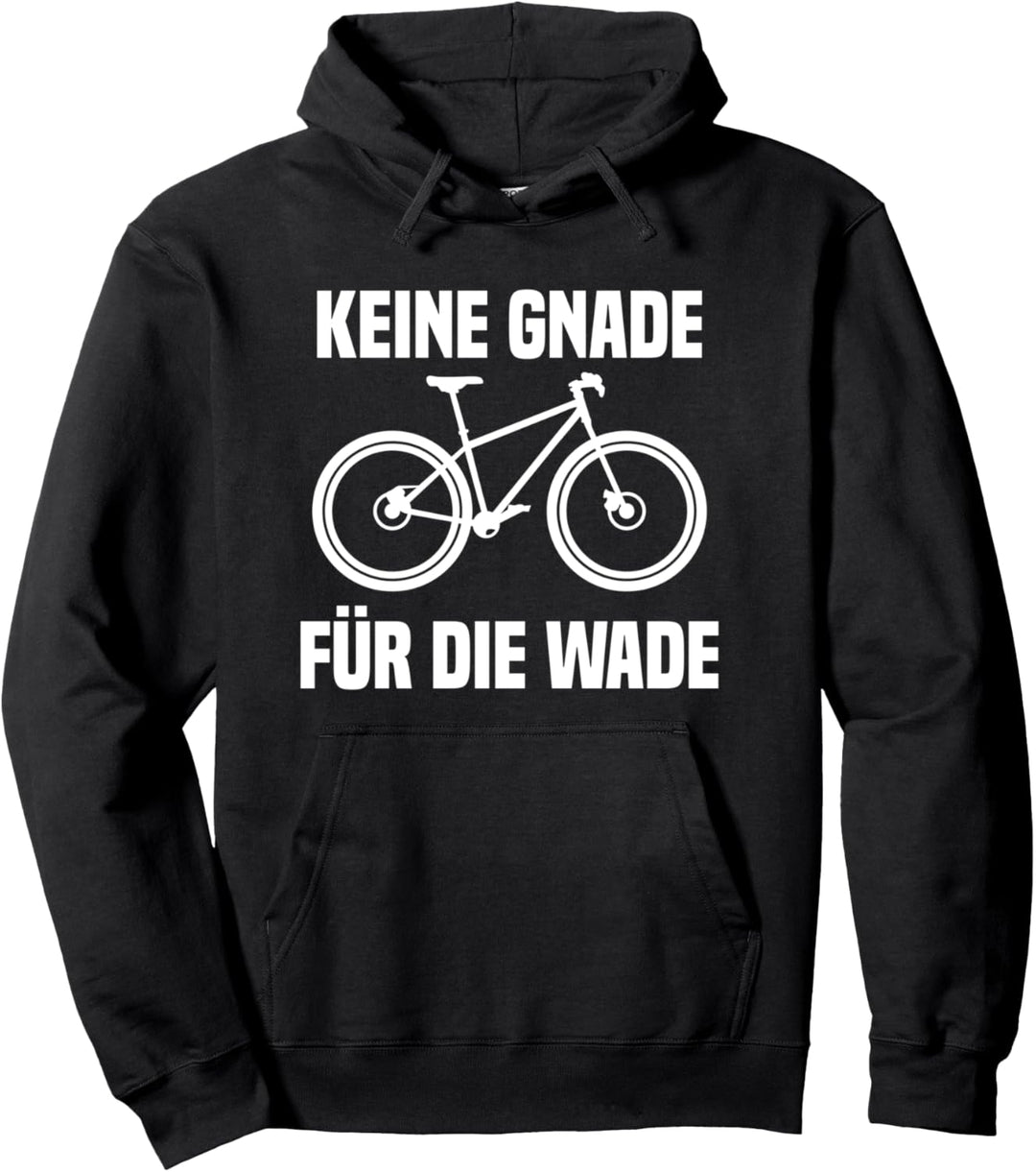 Keine Gnade für die Wade - Lustiges Fahrrad Mountainbike Pullover Hoodie