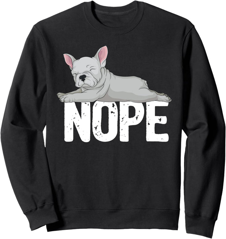 French Bulldog Frenchie Dog Owner Gift Funny Slogan Sweatshirt