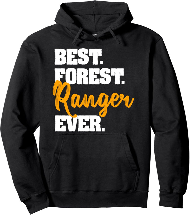 Best Forest Ranger Ever | Funny Park Wildlife Preservation Pullover Hoodie