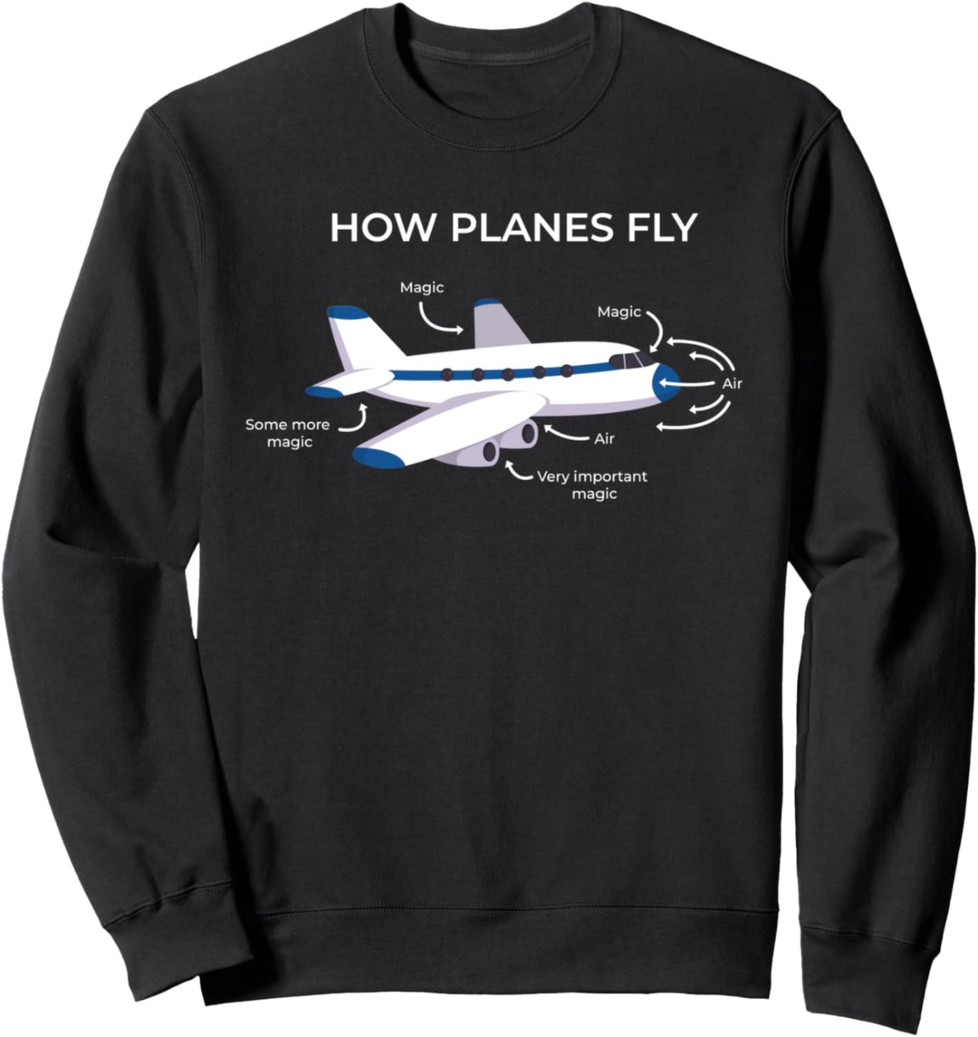 How Planes Fly - Flugzeug Pilot Stewardess Sweatshirt