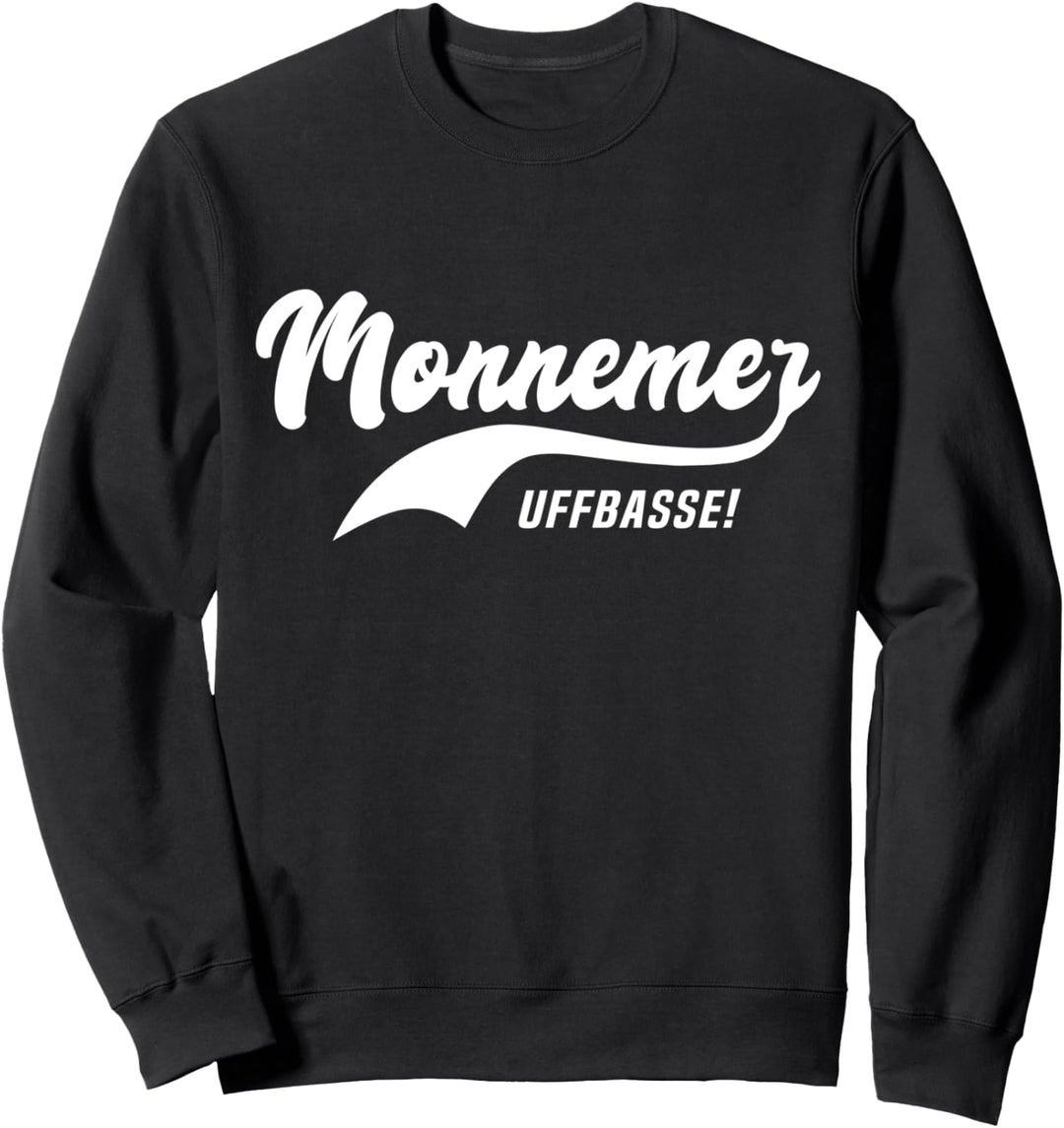 Mannheimer Sprüche Mannemer Geschenk Mundart Uffbasse Sweatshirt