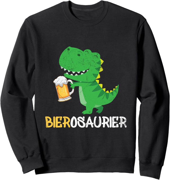 Bierosaurier Bier Sauf Party Lustiges Biertrinker Spruch Sweatshirt