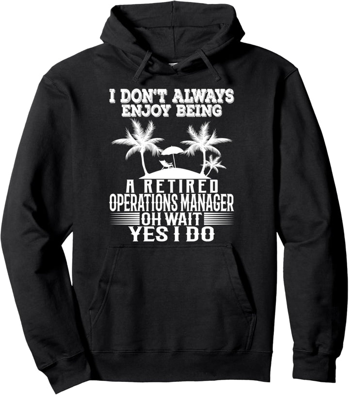 Ich geniesse es nicht immer, ein pensionierter Betriebsleiter zu sein Pullover Hoodie
