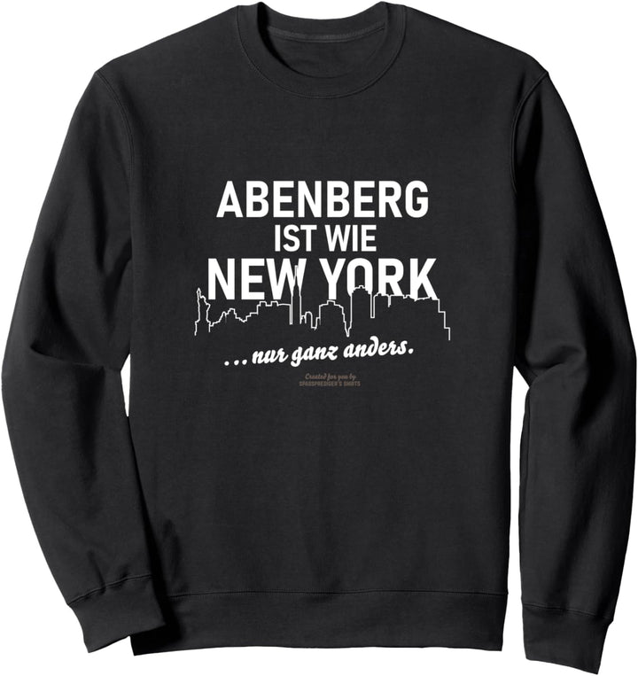 Abenberg ist wie New York lustiger Spruch über Abenberg Sweatshirt