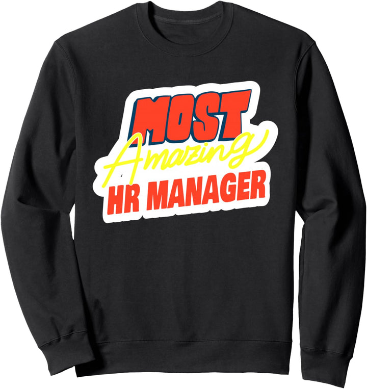 Most Amazing HR Manager Spruch Funny HR Manager Sweatshirt