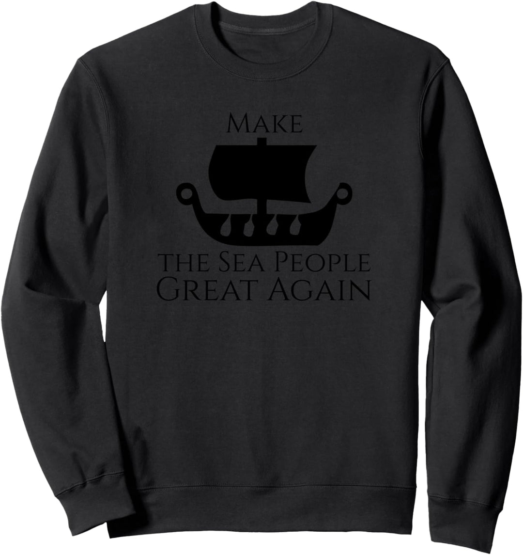 Make The Sea People Great Again - Levantine Egyptian History Sweatshirt
