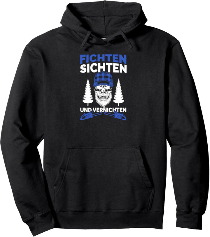 Fichten Sichten und vernichten Schreiner Handwerker Pullover Hoodie