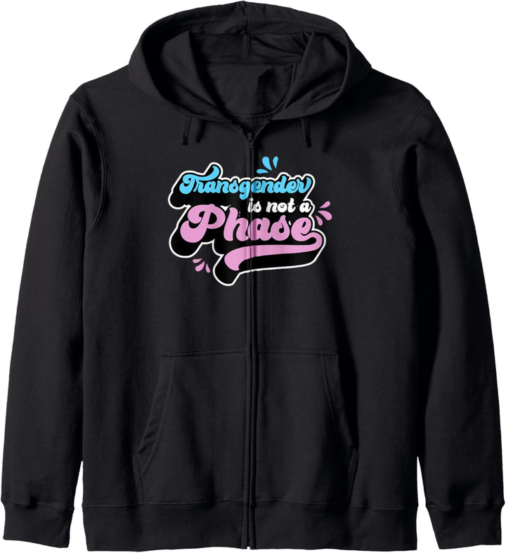 Transgender Is Not A Phase LGBTQ Ally Cute Trans Pride Stuff Kapuzenjacke