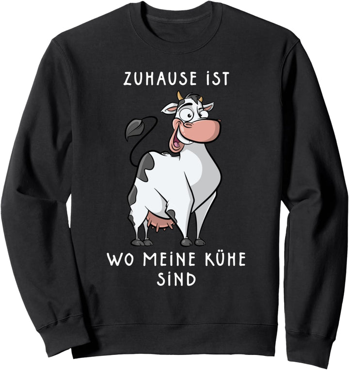 Zuhause ist wo meine Kühe sind Bauern Landwirte lustige Kuh Sweatshirt