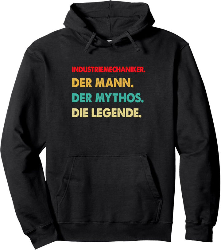 Industriemechaniker Der Mann Der Mythos Die Legende Pullover Hoodie