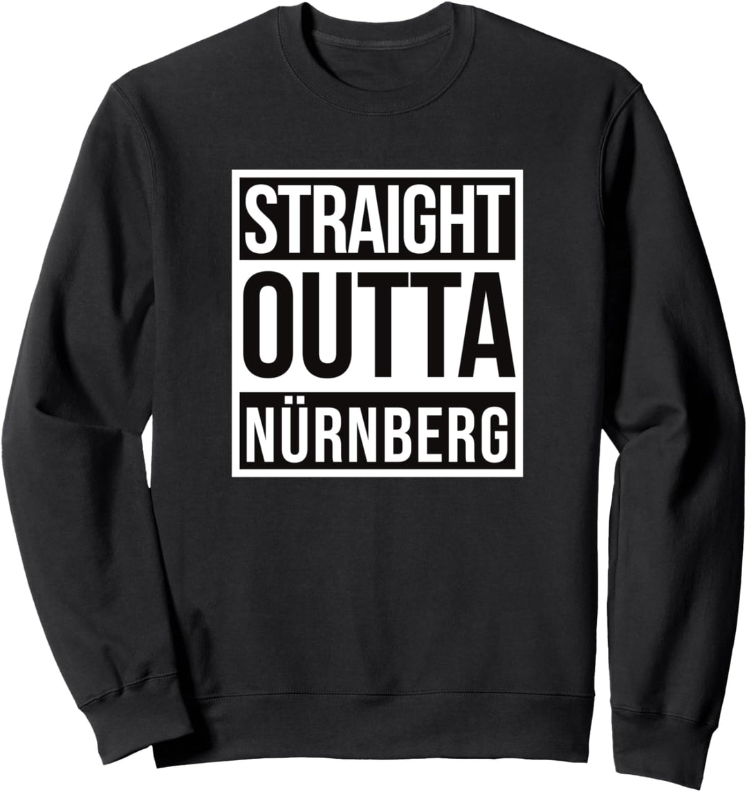 Straight Outta Nürnberg Sweatshirt