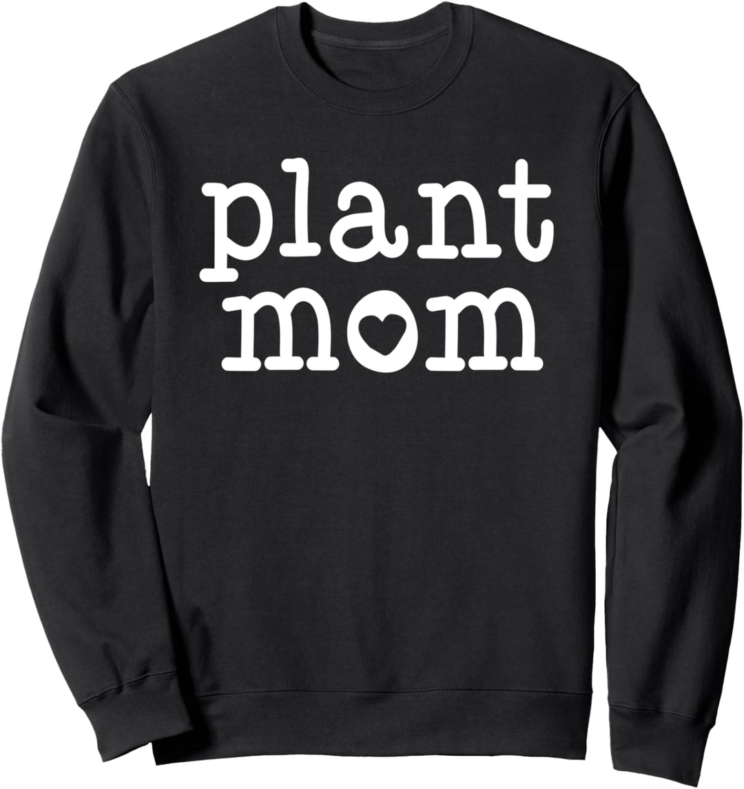 Plant Mom Shirt Plant Lovers Gift Ideas Gardener Gifts Sweatshirt