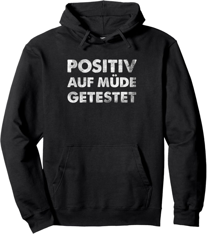 Positiv Auf Müde Getestet Top Positiv Auf Müde Getestet Pullover Hoodie