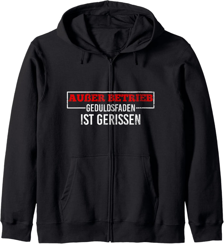 Ausser Betrieb Geduldsfaden ist gerissen Kapuzenjacke