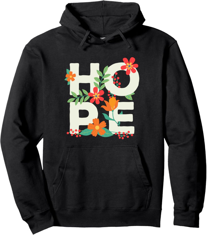 Farbenfroh und Hoffnungsvoll - Hope Blumen Pullover Hoodie