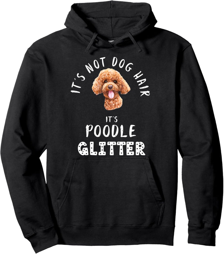 It's Not Dog Hair It's POODLE Glitter Hunde Spruch Pullover Hoodie