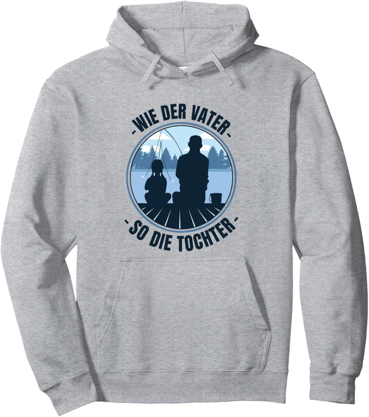 WIE DER VATER SO DIE TOCHTER Wie Papa Tochter Angeln Meme Pullover Hoodie